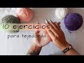 10 ejercicios para tejedoras  tejer sin dolor crochet con may