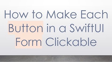 How to Make Each Button in a SwiftUI Form Clickable