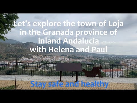 Lets Explore the city of Loja in the Granada province, inland Andalucia, Spain with Helena and Paul