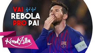 Lionel Messi - Vai Rebola Pro Pai (MC Kevin O Chris)