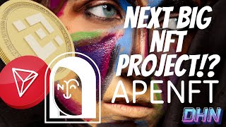Should You Buy APENFT? New NFT Project For Fine Art Preservation | BNB, TRX, NFT