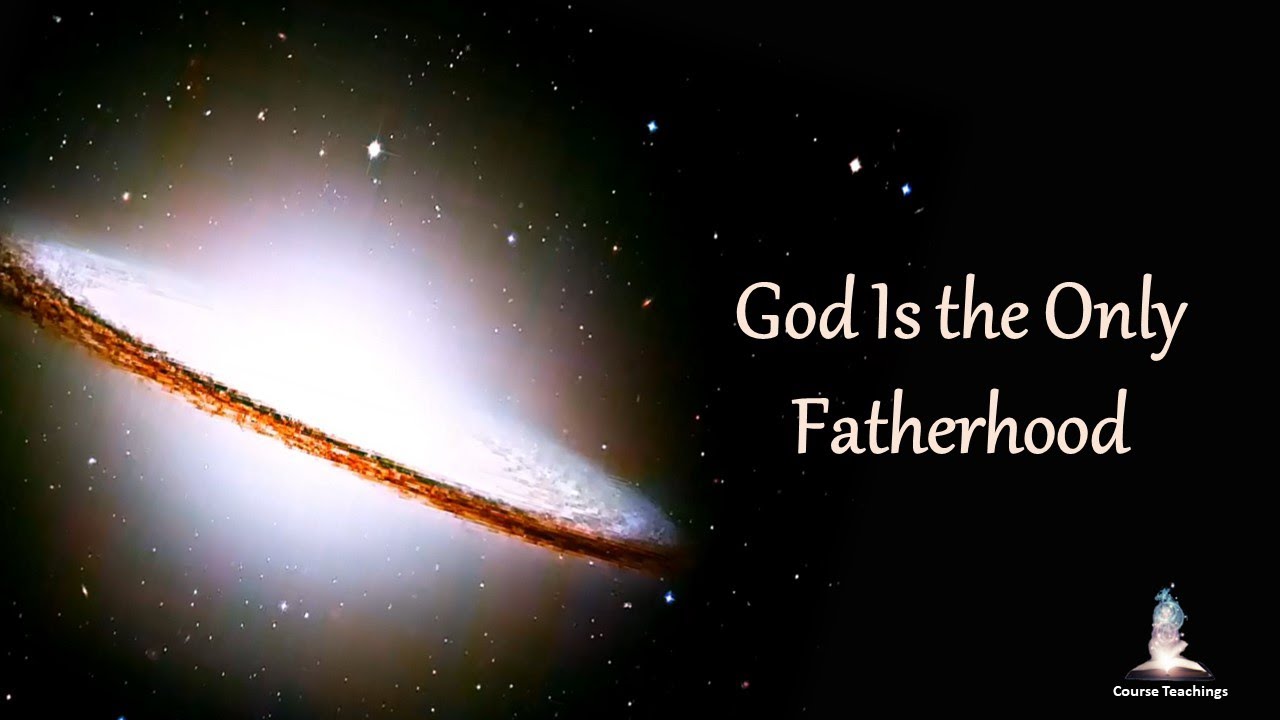 God is the Only Fatherhood