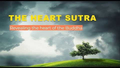 The Heart Sutra: Unveiling the Wisdom of the Buddha