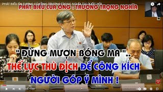 PHÁT BIỂU ẤN TƯỢNG CỦA ÔNG TRƯƠNG TRỌNG NGHĨA TẠI QUỐC HỘI