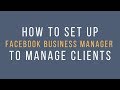 How to Set Up Facebook Business Manager for Managing Clients