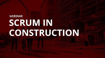 Scrum in Construction - Webinar ft/ Felipe Engineer-Manriquez, Fabian Schwartz, and more.