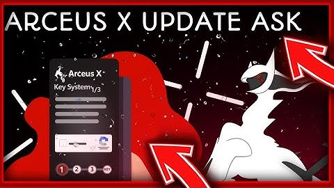 ARCEUS X UPDATE QUESTION