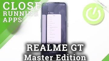 How to Turn Off Running Apps on Realme GT Master Edition