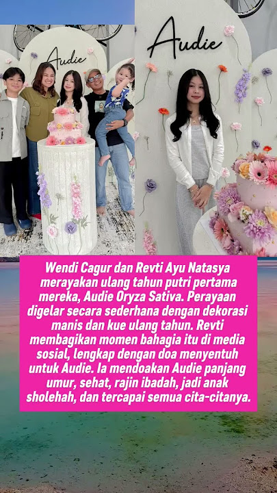 Wendi Cagur dan Revti Ayu Natasya Rayakan Ulang Tahun Audie Oryza Sativa