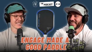 Engage Made A Good Paddle, New Brand With New Tech, Being Aggressive on 4ths | EP 101