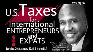 [ Offshore Tax ] US TAXES INTERNATIONAL ENTREPRENEUR AND EXPAT with Derren Joseph 20th January 2021