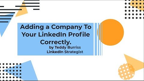 Adding a Company to my LinkedIn Experience Section so it connects to the Company Page on LinkedIn