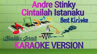 Cintailah Istanaku Karaoke | Andre Stinky