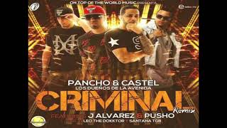 Pancho y Castel feat J Alvarez  Pusho - Criminal Remix (Official Audio)