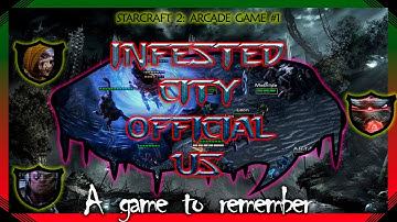 Starcraft 2 (Arcade Game #1) - INFESTED CITY OFFICIAL US - A Game to Remember