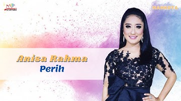 Anisa Rahma - Perih (Official Music Vodeo)
