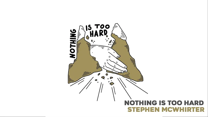 NOTHING IS TOO HARD // LYRIC VIDEO // STEPHEN MCWH...