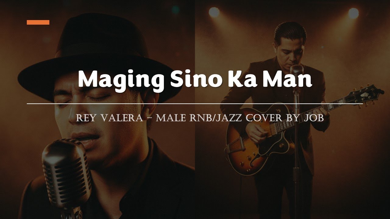 Maging Sino Ka Man - Rey Valera - Male RNB/Jazz Cover (Lyric Video)