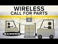 Wireless call for parts services and pickup solution from banner engineering