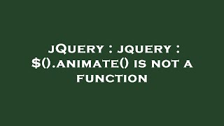 jQuery : jquery : $().animate() is not a function