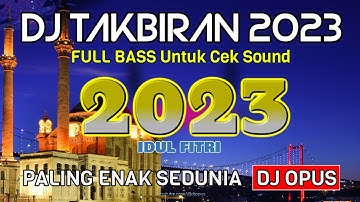 DJ TAKBIRAN 2023 FULL BASS PALING ENAK SEDUNIA