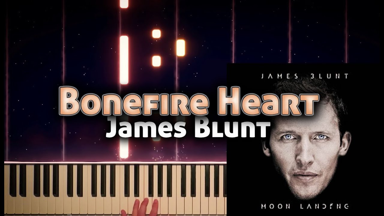 James Blunt - Bonfire Heart | Piano Tutorial + Chords