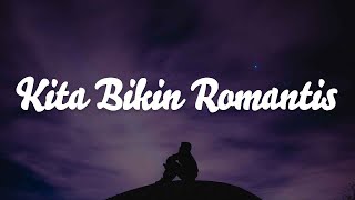 Kita Bikin Romantis, Komang, Penjaga Hati (Lirik) - Maliq & D'Essentials, Raim Laode, Nadhif