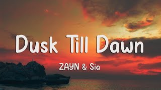 ZAYN & Sia  Dusk Till Dawn (Lyrics)