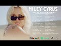 Miley Cyrus Greatest Hits 2023 - Miley Cyrus Top Songs Full Playlist 2023