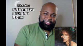 Barbra Streisand Splish Splash Reaction