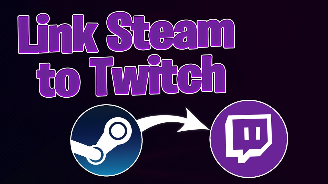 Steam Community :: Guide :: Linking Steam to Twitch