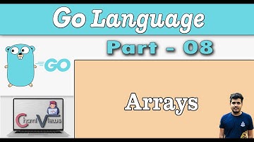 Learn Go Programming from Scratch - Part 08 - Arrays