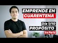 Día 1. Sin un propósito Claro, no te recomiendo hacer negocios. Parte 1