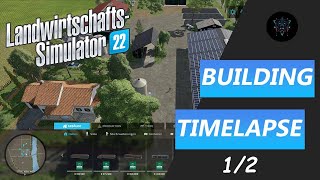 FS22 Timelapse Build | Part 1/2