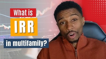 What is IRR in Multifamily?