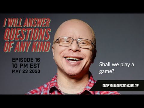 Shall we play a game? | I will answer Questions of Any Kind - Ep 16