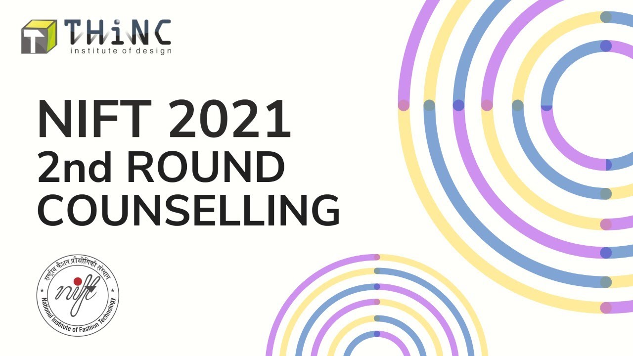 NIFT 2021 2nd ROUND COUNSELLING 2021 COUNSELLING NIFT DATES STEPS 