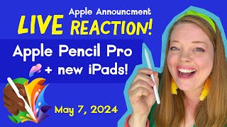 Apple Pencil Pro + New iPads: LIVE REACTION to the Apple Let Loose Announcement - May 7