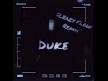 Duke - Sleazy Flow Remix (PROD. Rage Santana)