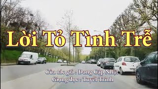 Lời Tỏ Tình Trễ. Tác giả: Đang Cập Nhật. Câu Chuyện Rất Hay, Rất Cãm Động Và Đầy Ý Nghĩa.