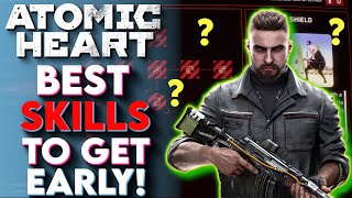 Atomic Heart Best Skills To Get Early - Atomic Heart Tips and Tricks