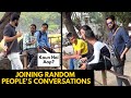 JOINING RANDOM PEOPLE&#39;S CONVERSATIONS | PART 2 | PEOPLE ARE AWESOME! | BECAUSE WHY NOT PRANK