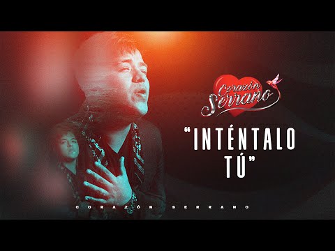 Corazón Serrano - Inténtalo Tú (Video Oficial)