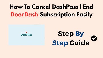 How To Cancel DashPass In 2025 | End DoorDash Subscription Easily