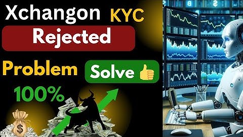 Xchangeon KYC Reject (Solve 100%)! How to KYC in Xchangeon. 👍 🔥 #Xchangeonkyc #btc #crypto #eth
