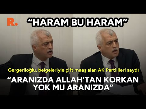 Ömer Faruk Gergerlioğlu, çift maaş alan AK Partilileri tek tek saydı! \