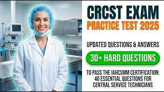 Pass the 2026 CRCST Exam: 40 Must-Know Practice Questions for IAHCSMM Certification Success