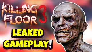 KILLING FLOOR 3 LEAKED GAMEPLAY! - This Game Is Going To Be Awesome!!!