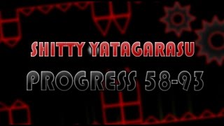 Shitty Yatagarasu Progress #1 | 58 - 93 | Geometry Dash 2.0