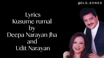 Kusume rumal _ lyrics | Deepa Narayan Jha & Udit Narayan |